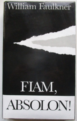William Faulkner - Fiam, Absolon!