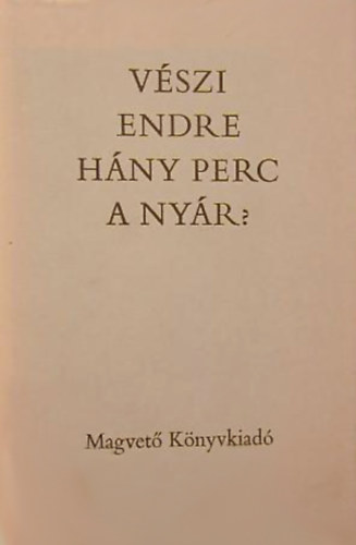 V�szi Endre - H�ny perc a ny�r?