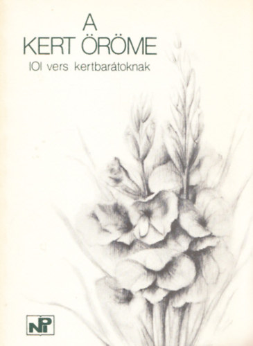 Széphalminé Szeghy Éva (szerk.) - A kert öröme (101 vers kertbarátoknak)