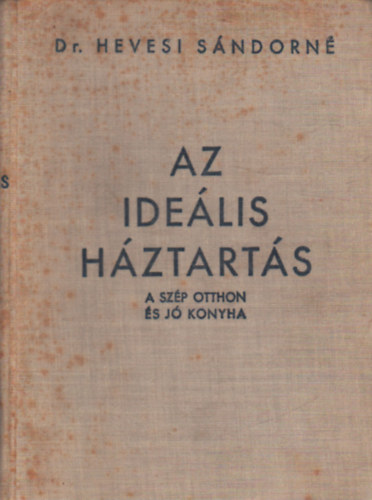 Dr. Hevesi Sándorné - Az ideális háztartás
