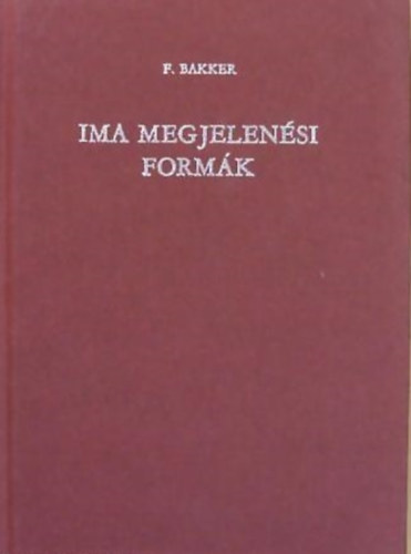 F. Bakker - Ima megjelen�si form�k