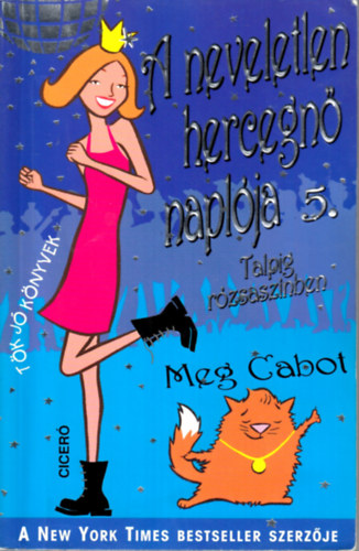 Meg Cabot - A neveletlen hercegn� napl�ja 5. - Talpig r�zsasz�nben