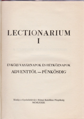 Lectionarium I. - vkzi vasrnapok s htkznapok adventtl-pnksdig