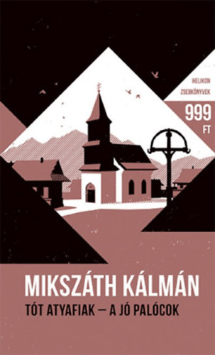Mikszth Klmn - Tt atyafiak - A j palcok - Helikon zsebknyvek 64