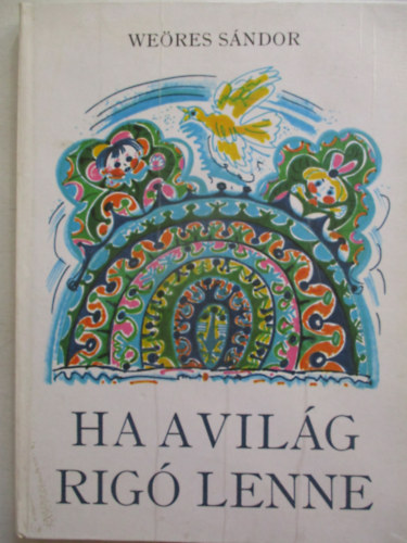 We�res S�ndor - Ha a vil�g rig� lenne