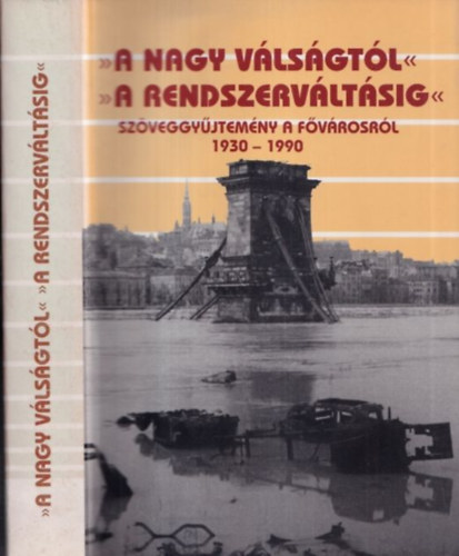 Sipos András, Donáth Péter - A nagy válságtól A rendszerváltásig II. kötet (1930-1990) (Szöveggyűjtemény Budapest történetének tanulmányozásához) (dedikált)