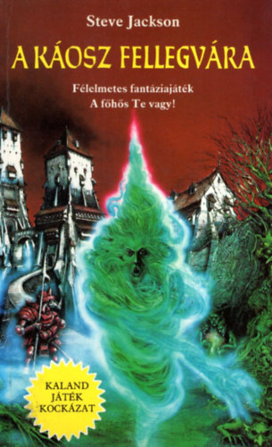 Steve Jackson - A Káosz Fellegvára (Kaland Játék Kockázat)