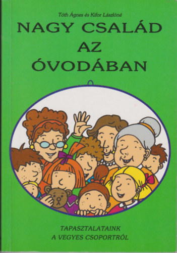 Nagy csal�d az �vod�ban - Tapasztalataink a vegyes csoportr�l