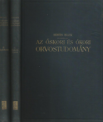 Hints Elek dr. - Az orvostudom�ny fejl�d�se az emberis�g m�vel�d�s�ben I-II.