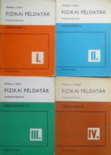 P�rk�nyi L�szl�; Tasn�di P�ter - Fizikai p�ldat�r k�z�piskol�soknak - Mechanika  I-IV.