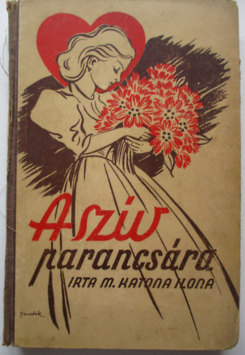 M. Katona Ilona - A sz�v parancs�ra