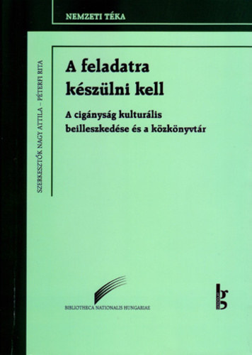 Nagy Attila  P�terfi Rita (szerkeszt�k) - A feladatra k�sz�lni kell