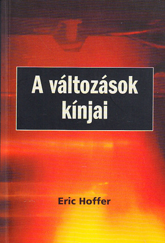 Eric Hoffer - A vltozsok knjai