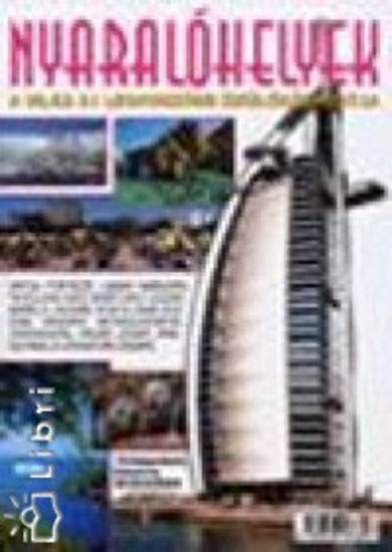 L. Kelemen Gábor - Nyaralóhelyek - A világ 21 legvonzóbb üdülőközpontja