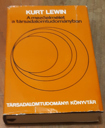 Kurt Lewin - A mezőelmélet a társadalomtudományban