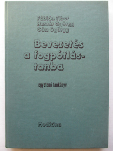 F�bi�n-Husz�r-G�tz - Bevezet�s a fogp�tl�stanba