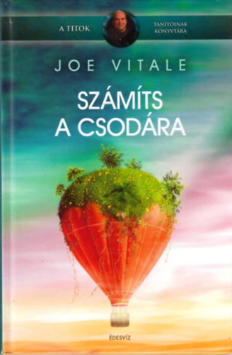 Joe Vitale - Sz�m�ts a csod�ra
