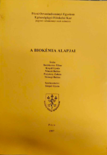 Bedekovics Tibor, N�meti Bal�zs, Porp�czy Zolt�n, S�megi Bal�zs Kisp�l Gyula - A biok�mia alapjai