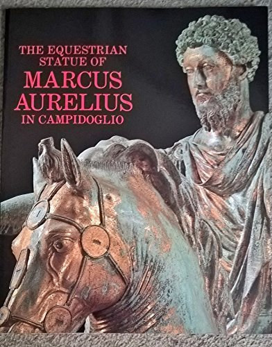 Claudio Parisi Presicce - The Equestrian Statue of Marcus Aurelius in Campidoglio (Silvana Editoriale)