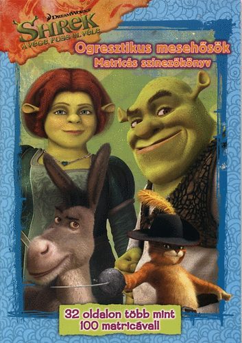 Shrek a v�ge, fuss el v�le - Ogresztikus meseh�s�k