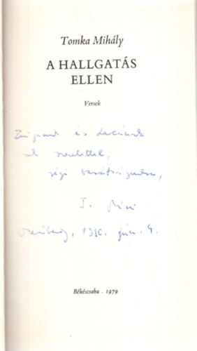 Tomka Mih�ly - A hallgat�s ellen - versek, Dedik�lt, Sz�mozott