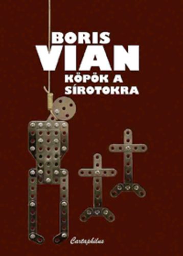 Boris Vian - Köpök a sírotokra