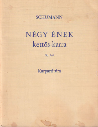 Schumann - N�gy �nek kett�s-karra Op. 141