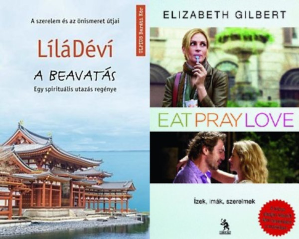 Elizabeth Gilbert LíláDéví - 2 db könyv A beavatás - A szerelem és az önismeret útjai + Eat, Pray, Love - Ízek, imák, szerelmek