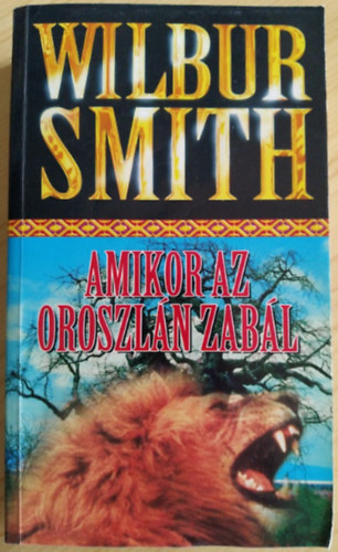 Wilbur Smith - Amikor az oroszln zabl (Courtney 7.)  - When the Lion Feeds