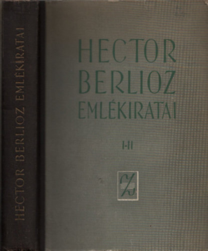Hector Berlioz - Hector Berlioz emlkiratai I-II. (egy ktetben)