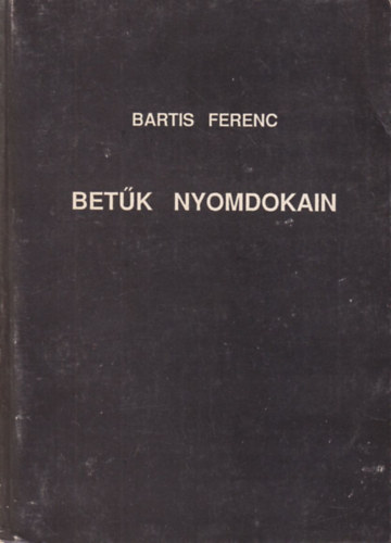 Bartis Ferenc - Betk nyomdokain