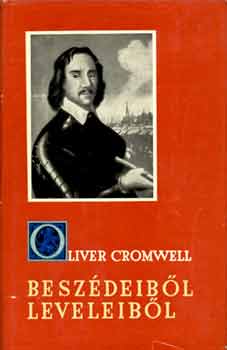 Oliver Cromwell - Oliver Cromwell beszdeibl, leveleibl