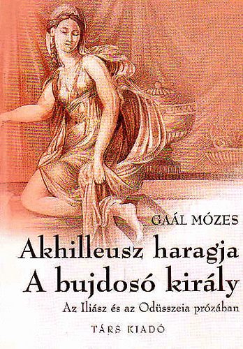 Gal Mzes - Akhilleusz haragja - A bujdos kirly