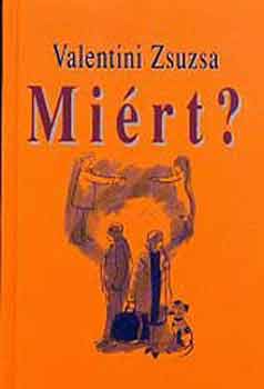 Valentini Zsuzsa - Mi�rt? Elbesz�l�sek