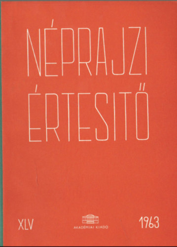Szolnoky Lajos  (szerk.) - Nprajzi rtest 1963 XLV.
