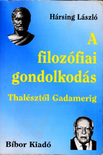 Hrsing Lszl - A filozfiai gondolkods Thalsztl Gadamerig