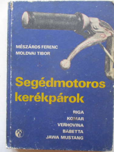 M�sz�ros Tibor-Moldvai Tibor - Seg�dmotoros ker�kp�rok