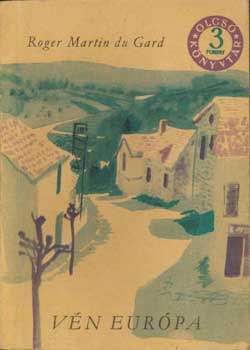 Roger Martin Du Gard - Vén Európa