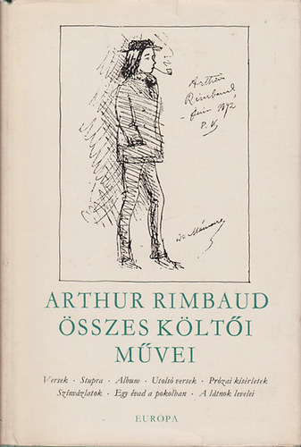 Arthur Rimbaud - Arthur Rimbaud �sszes k�lt�i m�vei