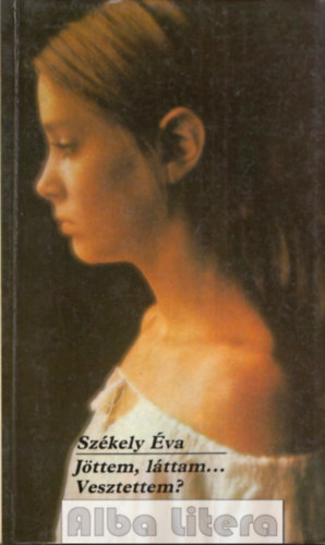 Sz�kely �va - J�ttem, l�ttam...Vesztettem?