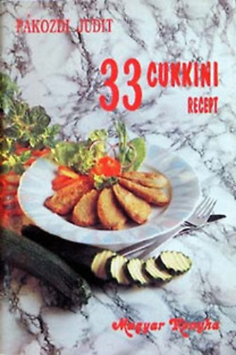 P�kozdi Judit - 33 cukkini recept