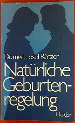 Josef Rötzer - Natürliche Geburtenregelung