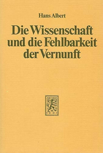 Hans Albert - Die Wissenschaft und die Fehlbarkeit der Vernunft