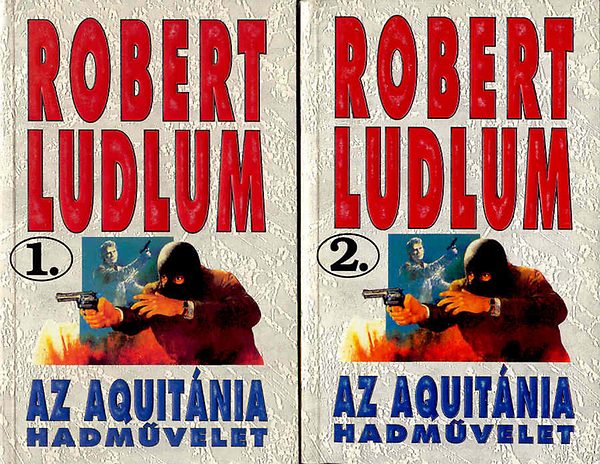Robert Ludlum - Az Aquitnia-hadmvelet I-II.