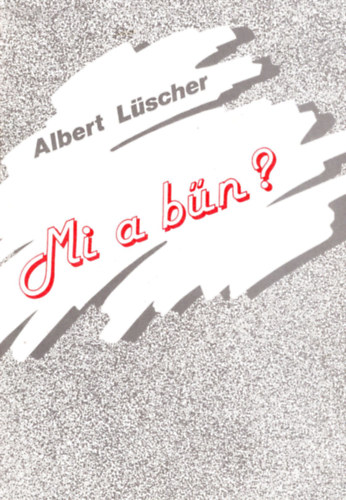Albert Lscher - Mi a bn ?