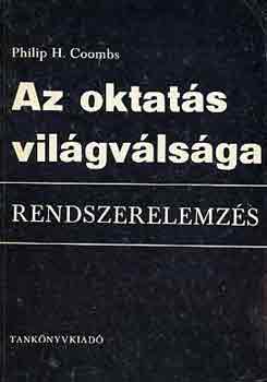 Philip H. Coomb - Az oktats vilgvlsga (rendszerelemzs)