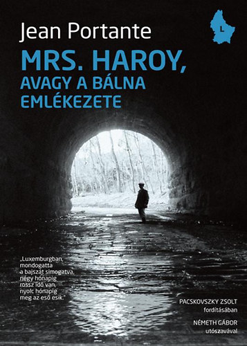 Jean Portante - Mrs. Haroy, avagy a blna emlkezete