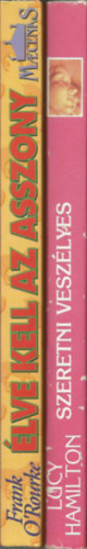 Frank O'Rourke-Lucy Hamilton - 2 db romantikus regny, lve kell az asszony, Szeretni veszlyes