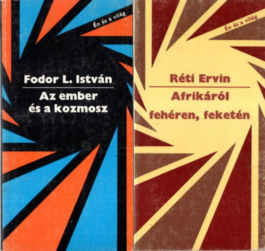 R�ti Ervin, Fodor L. Istv�n, F�ldesi Tam�s Lor�nd Ferenc - 4 db k�nyv az  �n �s a vil�g sorozatb�l - 1. Erk�lcsr�l-mindenkinek, 2. Az ember �s a kozmosz, 3. Afrik�r�l, feh�ren, feket�n, 4. A t�rv�ny a tiszta besz�d