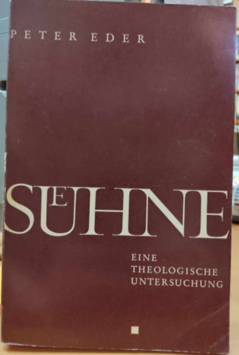 Peter Eder - Shne: Eine Theologische Untersuchung (Engesztels: teolgiai vizsglat)